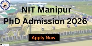 NIT Manipur PhD Admission 2026 Open, Apply by December 12; Get More Details Here